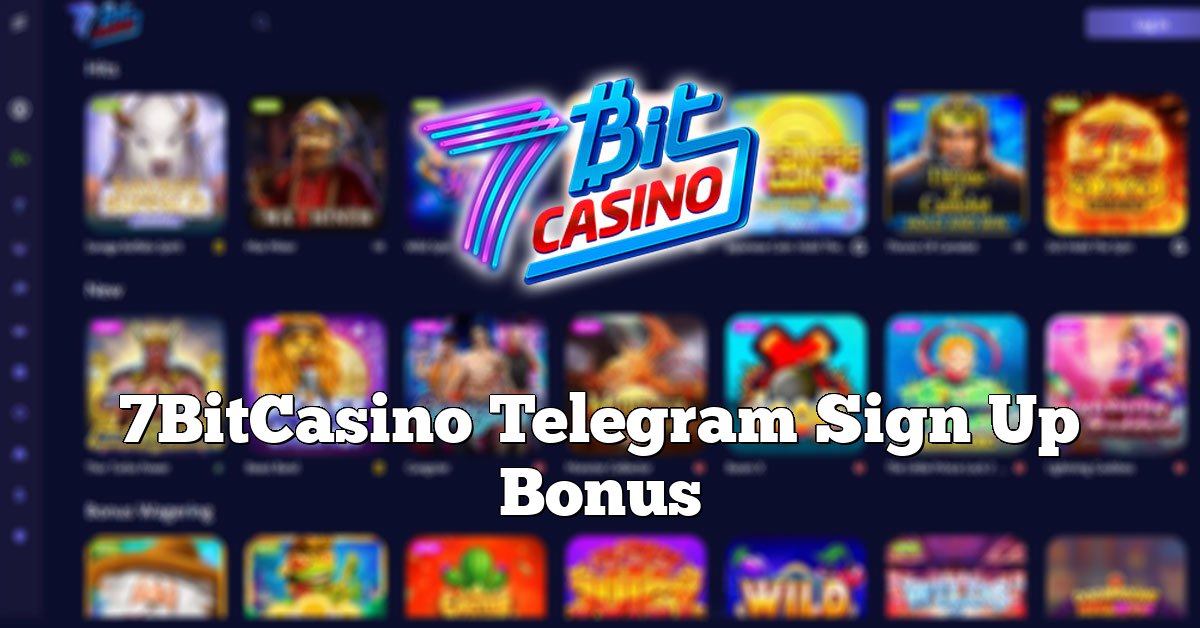 7BitCasino Telegram Sign Up Bonus